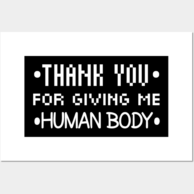 Thank You For Giving Me Human Body Wall Art by Curator Nation